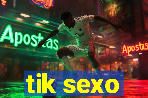 tik sexo